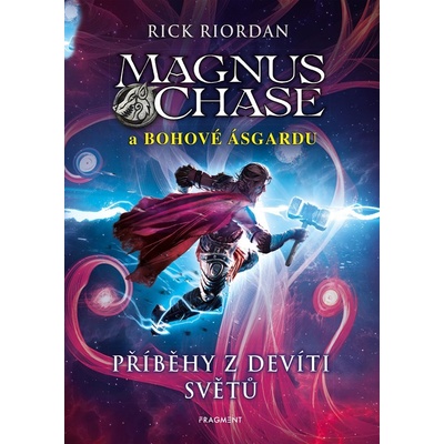 Magnus Chase a bohové Ásgardu: Příběhy z devíti světů - Rick Riordan