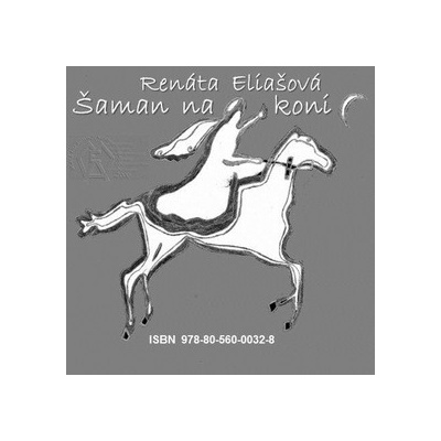 Šaman na koni - Renáta Eliašová