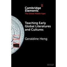 Teaching Early Global Literatures and Cultures - Geraldine Heng