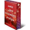 Jako lapit divokého ptáčka