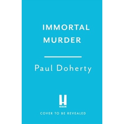Immortal Murder (Hugh Corbett Mysteries, Book 25)