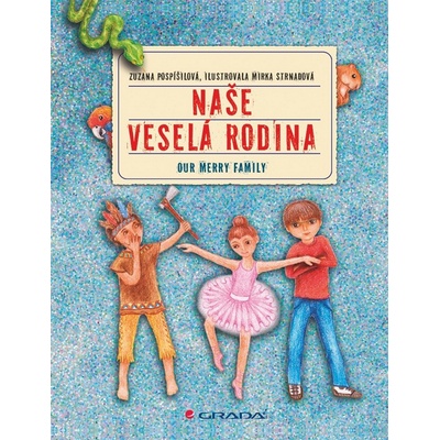 Naše veselá rodina / Our merry family - CZ, EN, - Pospíšilová Zuzana