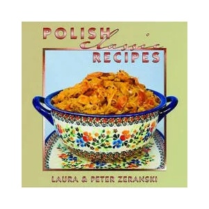 Polish Classic Recipes | Peter Zeranski, Laura Zeranski (ISBN: 9781589809611)