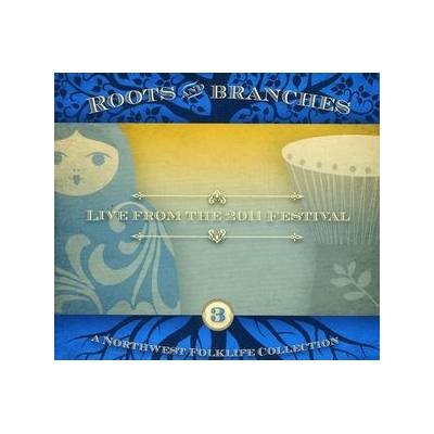 V/A - Roots & Branches 3: Live From The 2011 CD