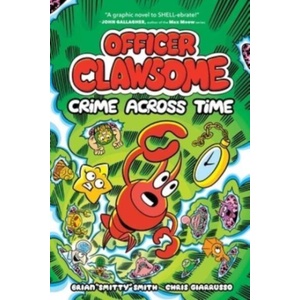 OFFICER CLAWSOME CRIME ACROSS TIME | SMITH BRIAN SMITTY (ISBN: 9780063136397)
