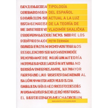 Tipología del espaňol actual a la luz de la teoría de Vladimír Skalička - Petr Čermák