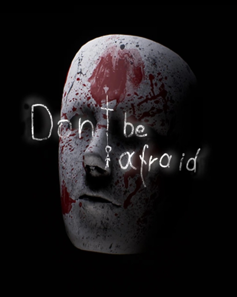 Don't Be Afraid
