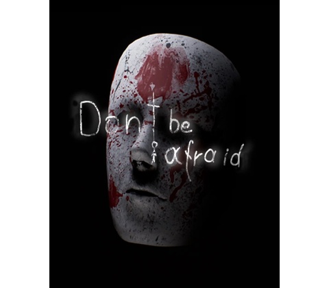 Don't Be Afraid