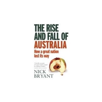 Rise and Fall of Australia - Bryant Nick