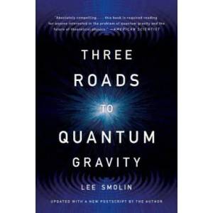Three Roads to Quantum Gravity | Lee Smolin (ISBN: 9780465094547)