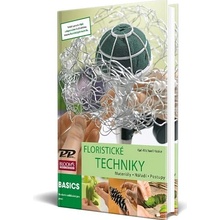 Floristické techniky - Materiály, nářadí, postupy - Karl-Michael Haake