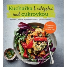 Kuchařka k vítězství nad cukrovkou - Caldesi Katie, Caldesi Giancarlo, Jenny Phillips