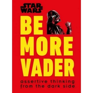 Star Wars Be More Vader (ISBN: 9780241351055)