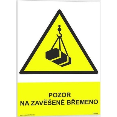 Traiva s.r.o Pozor na zavěšené břemeno Verze: Plast 210 x 297 mm (A4) tl. 0.5 mm - Kód: 06360