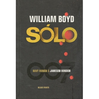 Sólo. Nový román s Jamesem Bondem - William Boyd - Mladá fronta