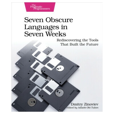 Seven Obscure Languages in Seven Weeks - Dmitry Zinoviev