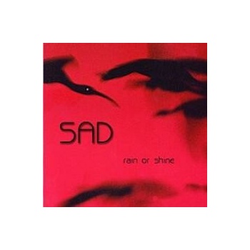 SAD - Rain Or Shine CD