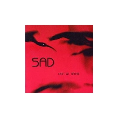 SAD - Rain Or Shine CD