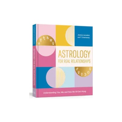Astrology for Real Relationships | Jessica Lanyadoo, Twilight Greenaway