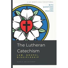 The Lutheran Catechism: Law, Gospel, Discipleship