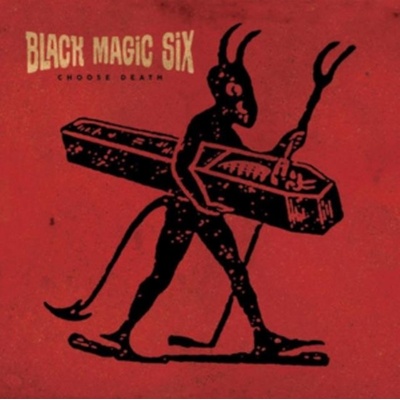 BLACK MAGIC SIX: CHOOSE DEATH CD