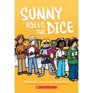 Sunny Rolls the Dice: A Graphic Novel (Sunny #3) | Jennifer L. Holm, Matthew Holm (ISBN: 9781338233148)