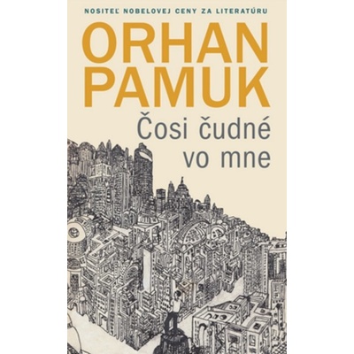 Orhan Pamuk Čosi čudné vo mne