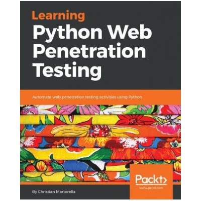 Learning Python Web Penetration Testing (Christian Martorella)(Brožovaná)