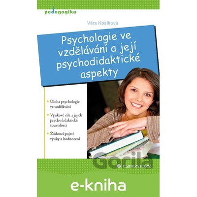 Psychologie ve vzdělávání a její psychodidaktické - Věra Kosíková CZ