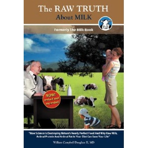 The Raw Truth about Milk | William Campbell Douglass, Lourdes Jaramillo, Marisa Gomar (ISBN: 9789962636731)