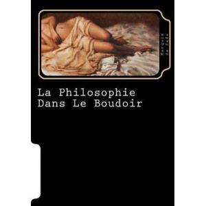 La Philosophie Dans Le Boudoir (French Edition) | Marquis de Sade (2018)