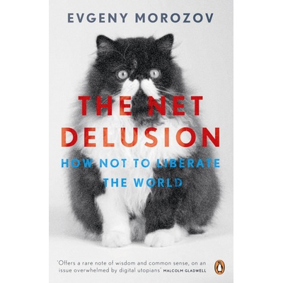 Net Delusion Morozov Evgeny