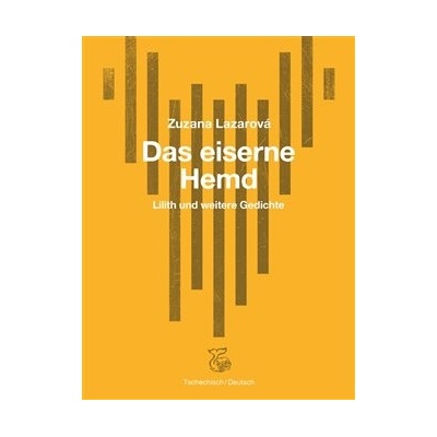 Das Eiserne Hemd / Železná košile - Zuzana Lazarová