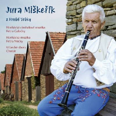 Miškeřík Jura - Jura Miškeřík z Hrubé Vrbky CD