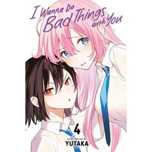 I Wanna Do Bad Things with You, Vol. 4 (ISBN: 9781974751853)