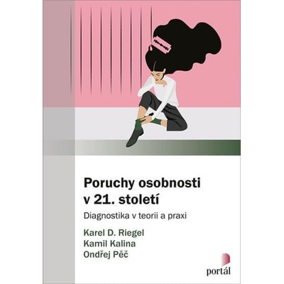 Poruchy osobnosti v 21. století - Karel Riegel, Ondřej Pěč, Kamil Kalina