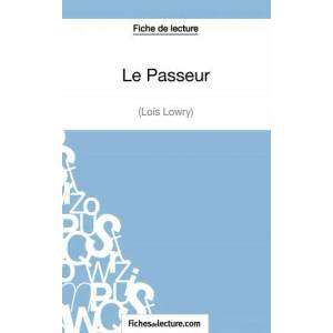 Passeur de Lois Lowry (Fiche de lecture) | Mathieu Durel, fichesdelecture. com (ISBN: 9782511027813)