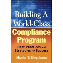 Building a World-Class Compliance Program - Martin Biegelman