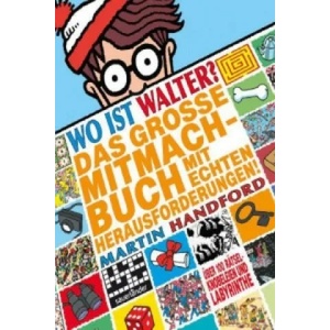 Wo ist Walter? Das große Mitmachbuch mit echten Herausforderungen | Martin Handford (ISBN: 9783737360074)