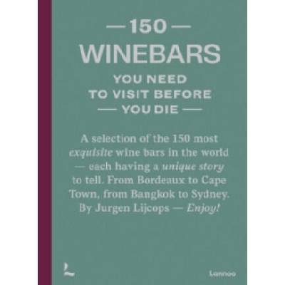 150 Wine Bars You Need to Visit Before You Die | Jurgen Lijcops