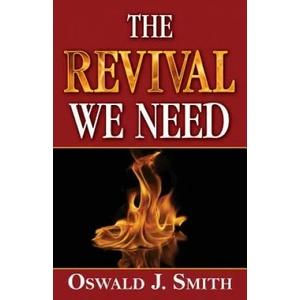 The Revival We Need | Oswald J Smith (ISBN: 9781937428228)
