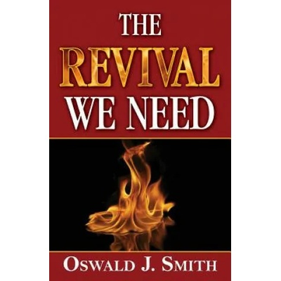 The Revival We Need | Oswald J Smith