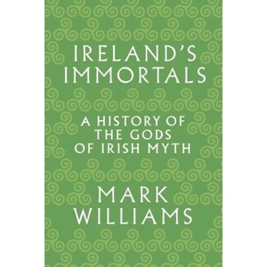 Ireland's Immortals | Mark Williams (ISBN: 9780691183046)