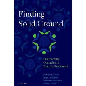 Finding Solid Ground: Overcoming Obstacles in Trauma Treatment | H. Schielke, Francesca Schiavone, Ruth A Lanius (2022)