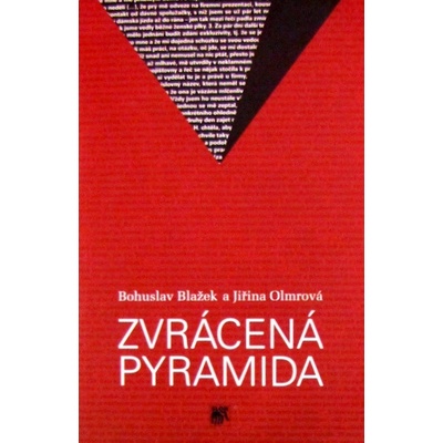 Zvrácená pyramida - Bohuslav Blažek, Jiřina Olmrová