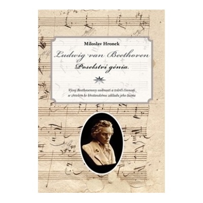 Ludwig van Beethoven. Poselství génia