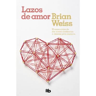 Lazos de amor | Brian Leslie Weiss, Elena Vilallonga Serra