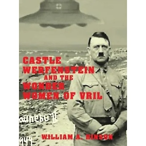 Castle Werfenstein and the Wonder Women of Vril: Maria Orsic and the Beings of Light | William a Hinson (ISBN: 9781973160793)