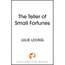 The Teller of Small Fortunes - Julie Leong