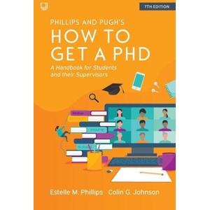 How to Get a PhD: A Handbook for Students and Their Supervisors | Estelle Phillips, Colin Johnson (ISBN: 9780335249510)